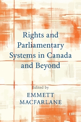 Rights and Parliamentary Systems in Canada and Beyond - Emmett MacFarlane