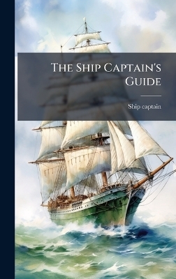 The Ship Captain's Guide - Ship Captain