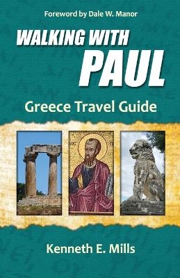 Walking With Paul Greece Travel Guide - Kenneth E Mills