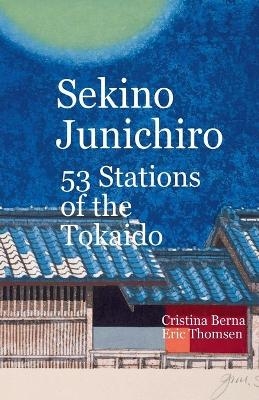 Sekino Junichiro 53 Stations of the Tokaido - Cristina Berna, Eric Thomsen