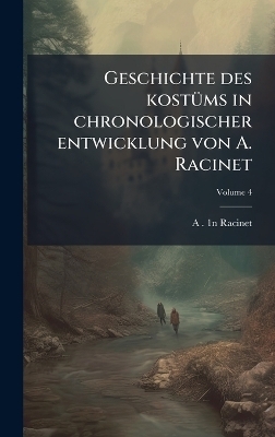 Geschichte des kostÃ1/4ms in chronologischer entwicklung von A. Racinet