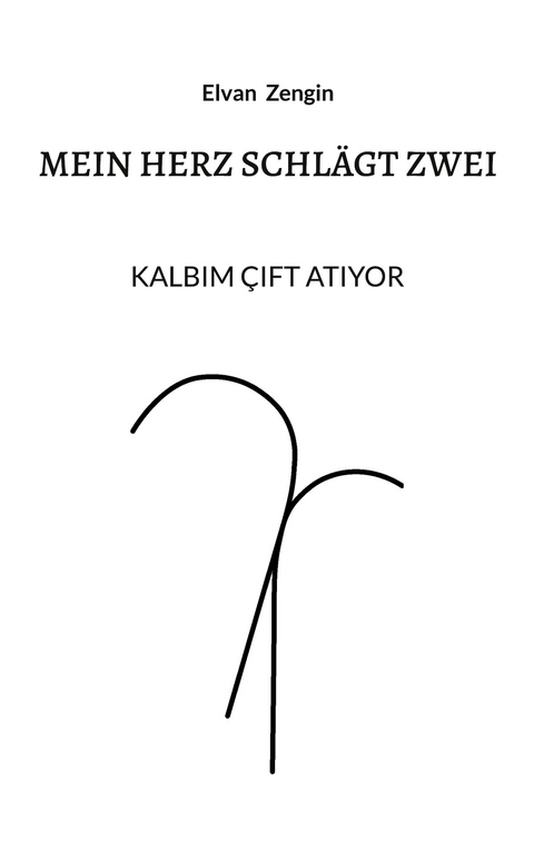 Mein Herz schl&auml;gt zwei - Elvan Zengin