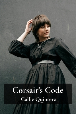 Corsair's Code - Callie Quintero