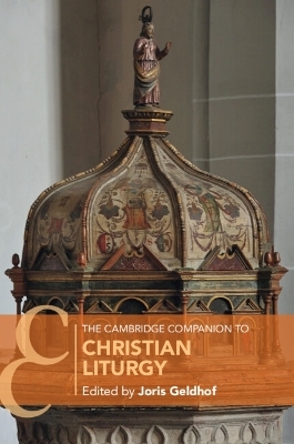 The Cambridge Companion to Christian Liturgy - 