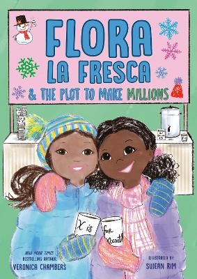 Flora la Fresca & the Plot to Make Millions - Veronica Chambers