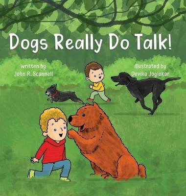 Dogs Really Do Talk! - John R Scannell