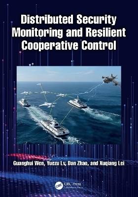 Distributed Security Monitoring and Resilient Cooperative Control - Guanghui Wen, Yuezu Lv, Dan Zhao, Xuqiang Lei