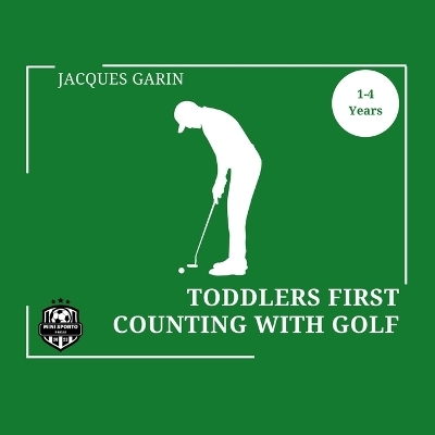 Toddler's First Counting with Golf - Jacques Garin