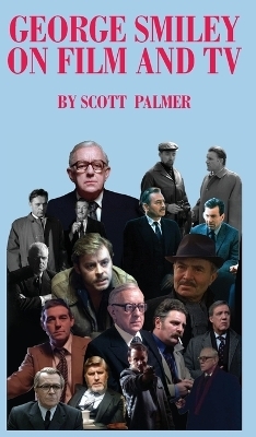 George Smiley on Film & TV - Scott V Palmer