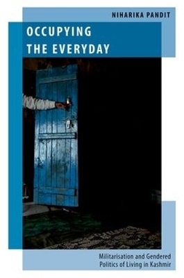 Occupying the Everyday - Niharika Pandit