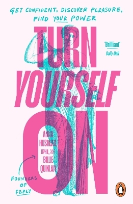 Turn Yourself On - Anna Hushlak  DPhil, Billie Quinlan