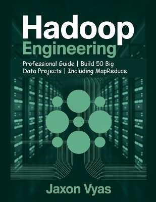 Hadoop Engineering - Jaxon Vyas