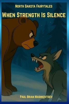 When Strength Is Silence - North Dakota Fairytales -  Mashkovtsev