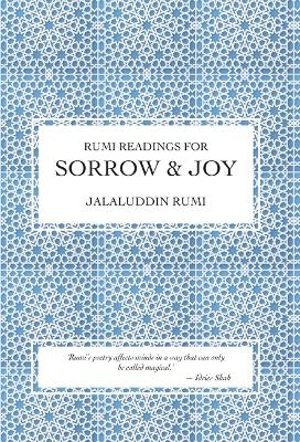 Rumi Readings for Sorrow & Joy - Jalaluddin Rumi