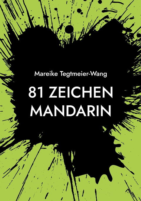 81 Zeichen Mandarin - Mareike Tegtmeier-Wang