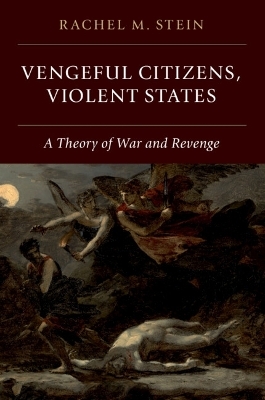 Vengeful Citizens, Violent States - Rachel M. Stein