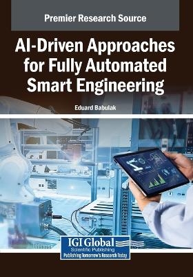 AI-Driven Approaches for Fully Automated Smart Engineering - 