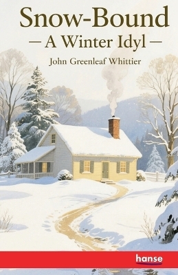 Snow-Bound - John Greenleaf Whittier