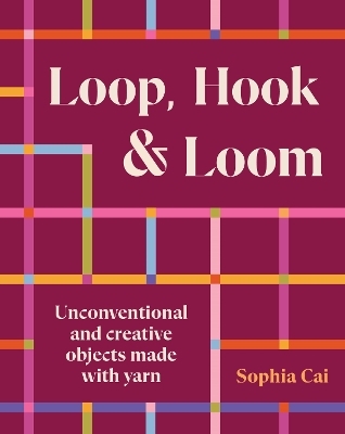 Loop, Hook, Loom - Sophia Cai