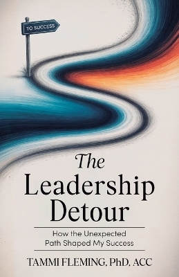 The Leadership Detour - Tammi Fleming