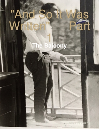 &quote;And So It Was Written&quote;          Part 1: The Balcony
