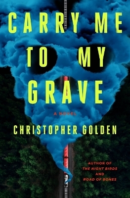 Carry Me to My Grave - Christopher Golden