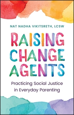 Raising Change Agents - Nat Nadha Vikitsreth