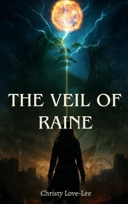 The Veil Of Raine - Christy Love-Lee