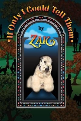 If Only I Could Tell Them -  Zak