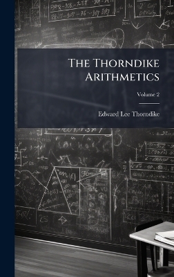 The Thorndike Arithmetics - Edward Lee Thorndike