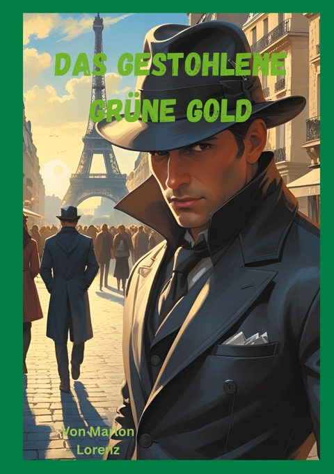 Das gestohlene gr&uuml;ne Gold - Marlon Lorenz