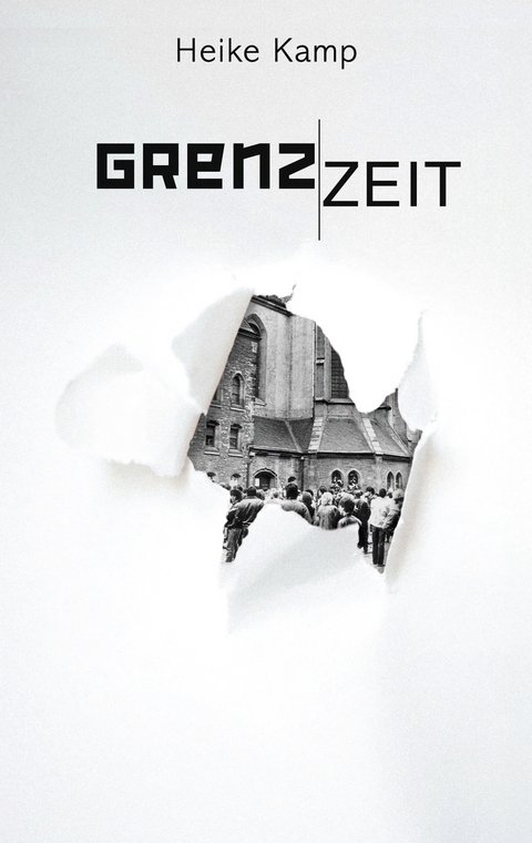 Grenzzeit - Heike Kamp