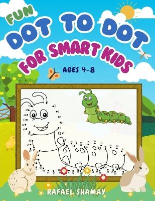 Fun Dot to Dot for Smart Kids - Rafael Shamay