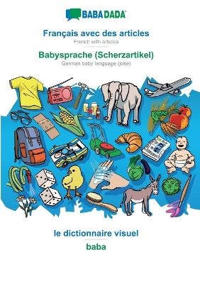 BABADADA, Français avec des articles - Babysprache (Scherzartikel), le dictionnaire visuel - baba