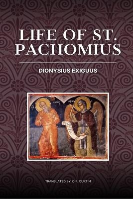 Life of St. Pachomius -  Dionysius Exiguus