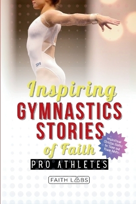 Inspiring Gymnastics Stories of Faith from Pro Athletes