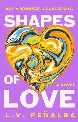 Shapes of Love - L V Pe&ntilde;alba