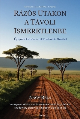 R&aacute;z&oacute;s utakon a t&aacute;voli ismeretlenbe - B&eacute;la Nagy