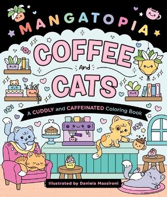Mangatopia: Coffee and Cats - Daniela Massironi