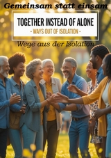 Gemeinsam statt einsam - Wege aus der Isolation - Ulrich Orlowski