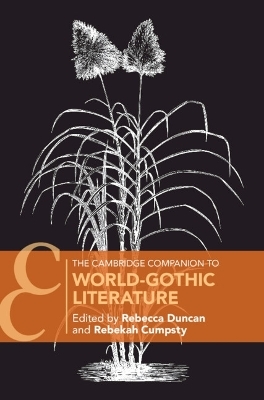 The Cambridge Companion to World-Gothic Literature - 