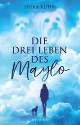 Die drei Leben des Maylo - Erika Kuhn