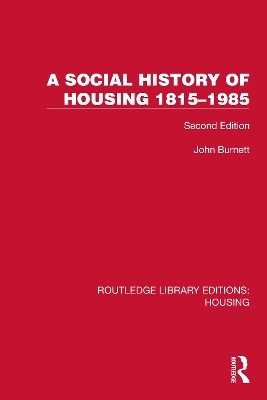 A Social History of Housing 1815&ndash;1985 - John Burnett
