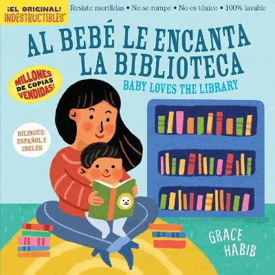 Indestructibles Al Beb&eacute; le Encanta la Biblioteca/ Baby Loves the Library - Workman Publishing