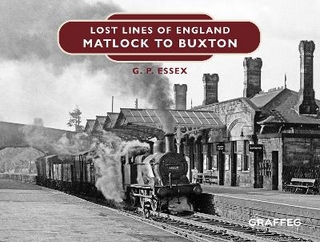 Lost Lines of England: Matlock to Buxton