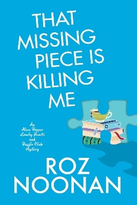 That Missing Piece Is Killing Me - roz Noonan