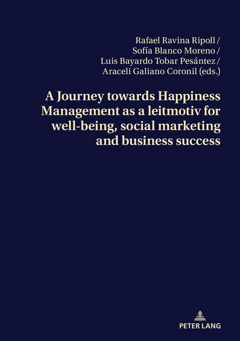 A Journey towards Happiness Management as a leitmotiv for well-being, social marketing and business success - 