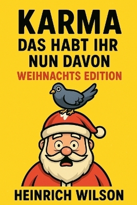 Karma, das habt ihr nun davon - Weihnachtsedition