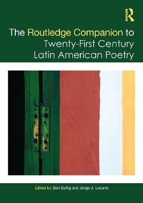 The Routledge Companion to Twenty-First Century Latin American Poetry - 