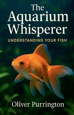 The Aquarium Whisperer - Oliver Purrington